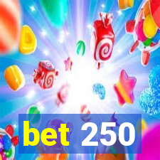 bet 250